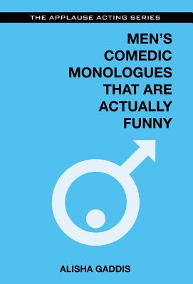 Men's Comedic Monologues That Are Actually Funny - Alisha Gaddis