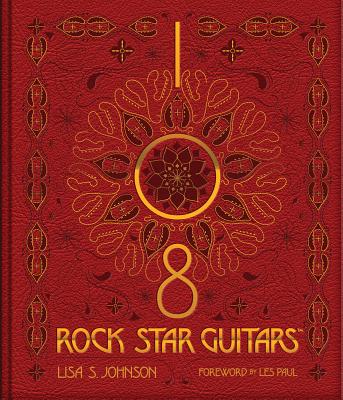 108 Rock Star Guitars - Lisa S. Johnson