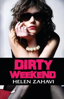 Dirty Weekend - Helen Zahavi