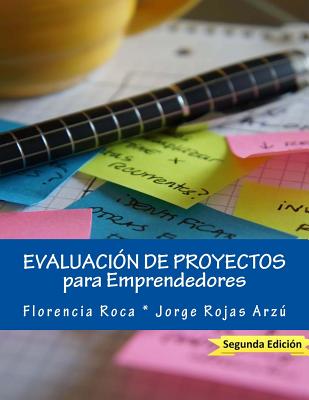 Evaluación de Proyectos: para Emprendedores - Jorge Rojas