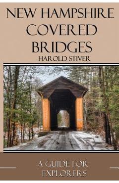 Poza produsului New Hampshire Covered Bridges - Harold Stiver