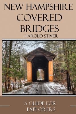 New Hampshire Covered Bridges - Harold Stiver