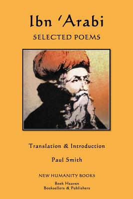 Ibn 'Arabi: Selected Poems - Paul Smith