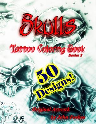 Skulls Tattoo Coloring Book - John Foshee