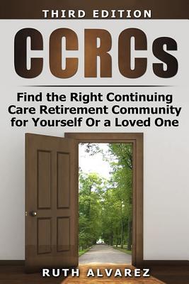 Find the Right CCRC for Yourself or a Loved One - Ruth Alvarez