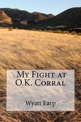 My Fight at O.K. Corral - H. P. Oswald