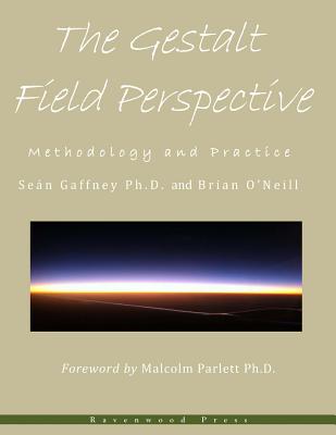 The Gestalt Field Perspective: Methodology and Practice - Brian O'neill