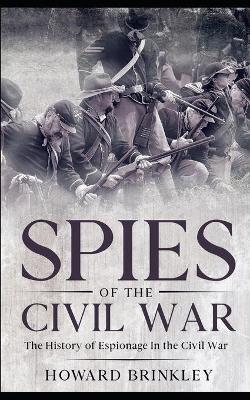 Coperta cărții 'Spies of the Civil War: The History of Espionage In the Civil War - Historycaps'
