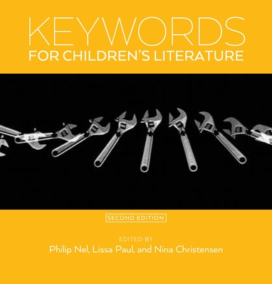 Keywords for Children's Literature, Second Edition - Philip Nel