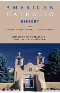 Coperta cărții 'American Catholic History, Second Edition: A Documentary Reader - Mark Massa'