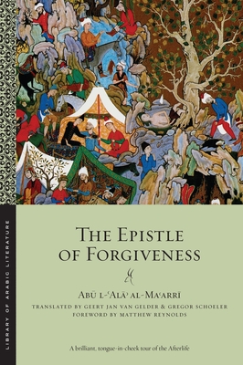 The Epistle of Forgiveness: Volumes One and Two - Abū L-ʿa Al-maʿarrī