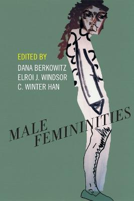 Male Femininities - Dana Berkowitz