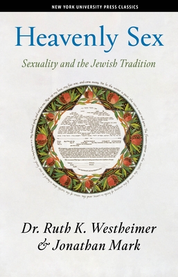 Heavenly Sex: Sexuality and the Jewish Tradition - Ruth K. Westheimer