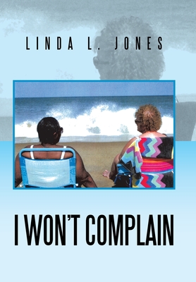 I Won't Complain - Linda L. Jones