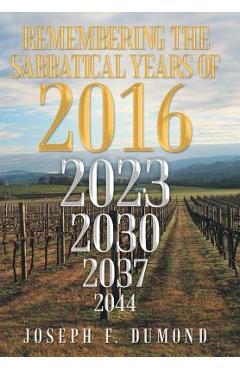 Coperta cărții 'Remembering the Sabbatical Years of 2016: Breaking the Curses by Obedience - Joseph F. Dumond'