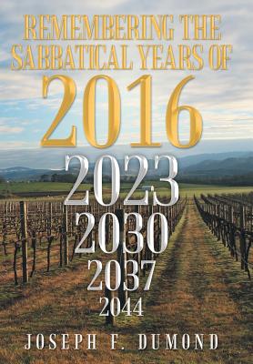 Remembering the Sabbatical Years of 2016: Breaking the Curses by Obedience - Joseph F. Dumond