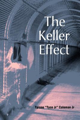 The Keller Effect - Tyrone Tyco Jr Coleman