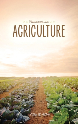 Counsels on Agriculture - Ellen G. White