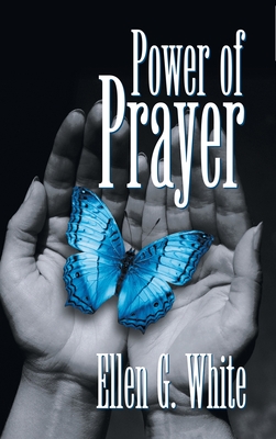 Power of Prayer - E. G. White