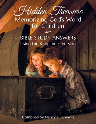 Hidden Treasure for Children: Memorizing God's Word for Children and Bible Study Answers - Nancy Dunnewin