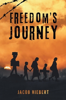 Freedom's Journey - Jacob Hiebert