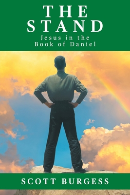 The Stand: Jesus in the Book of Daniel - Scott Burgess