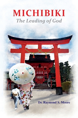 Michibiki: The Leading of God - Raymond S. Moore