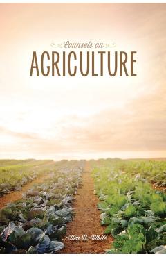 Counsels on Agriculture - Ellen G. White