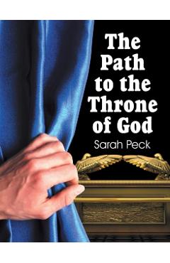 The Path to the Throne of God - Sarah Elizabeth Peck
