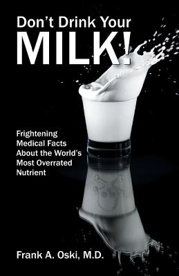Don't Drink Your Milk - Frank A. Oski