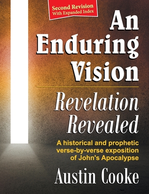 An Enduring Vision: Revelation Revealed (Revised Edition) - Austin Cooke