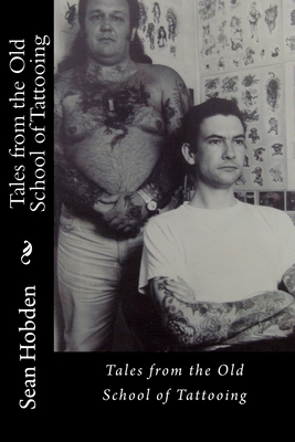 Tales from the Old School of Tattooing - Sean Hobden