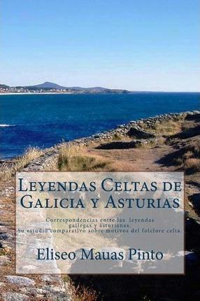 Leyendas Celtas de Galicia y Asturias - Eliseo Mauas Pinto