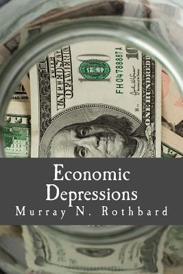 Economic Depressions (Large Print Edition): Their Cause and Cure - Murray N. Rothbard