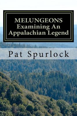 Melungeons: Examining An Appalachian Legend - Pat Spurlock