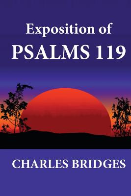 Exposition of Psalms 119 - Charles Bridges