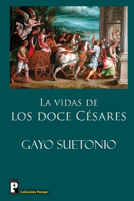 Las vidas de los doce Cesares - Gayo Suetonio