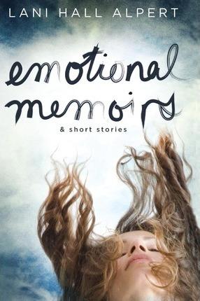 Emotional Memoirs & Short Stories - Lani Hall Alpert