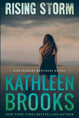 Rising Storm: A Bluegrass Brothers Novel - Kathleen Brooks