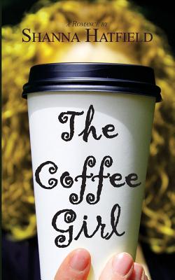 The Coffee Girl - Shanna Hatfield