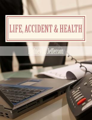 Life, Accident & Health: Insurance Pre-Licensing Course - Rodney M. Jefferson