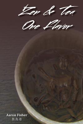 Zen & Tea One Flavor - Aaron Daniel Fisher