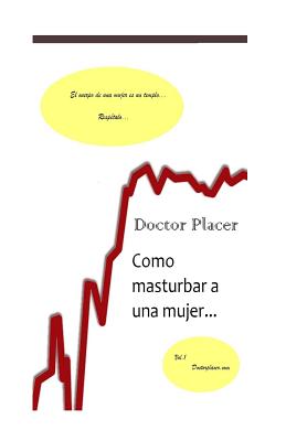 Como masturbar a una mujer: Una herramienta contra la eyaculacin precoz o la impotencia - Doctor Placer