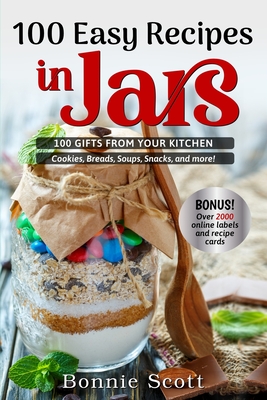 100 Easy Recipes in Jars - Bonnie Scott