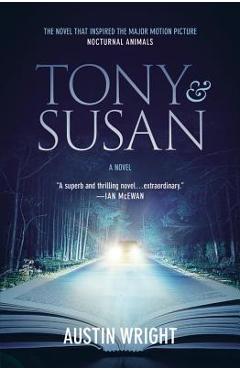 Coperta cărții 'Tony and Susan: The Riveting Novel That Inspired the New Movie Nocturnal Animals - Austin Wright'