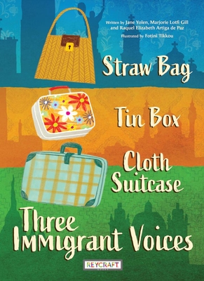 Straw Bag, Tin Box, Cloth Suitcase: Three Immigrant Voices - 