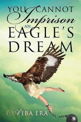 You Cannot Imprison an Eagle's Dream - Alba Era