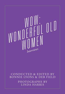 Wow: Wonderful Old Women - Interviews - Bonnie Lyons