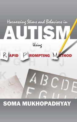 Harnessing Stims and Behaviors in Autism Using Rapid Prompting Method - Soma Mukhopadhyay