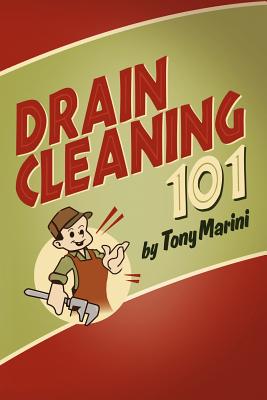 Drain Cleaning 101 - Tony Marini